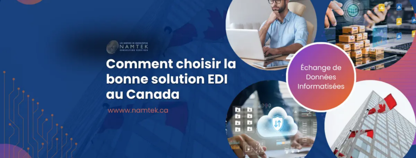 Namtek-Comment-choisir-la-bonne-solution-EDI-au-Canada - Business Software Solutions & IT Services Comment choisir la bonne solution EDI