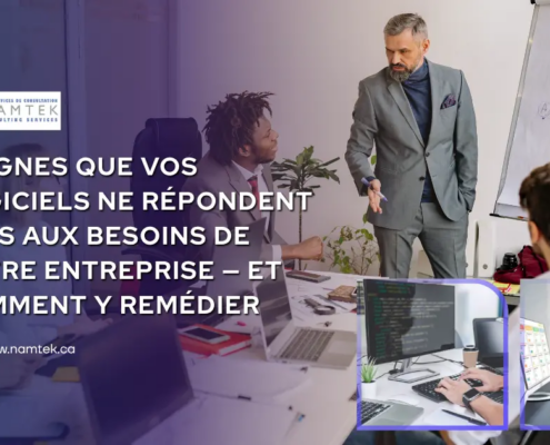 Namtek-7-signes-que-vos-logiciels-ne-répondent-plus-aux-besoins-de-votre-entreprise - Business Software Solutions & IT Services - Business Software Solutions & IT Services